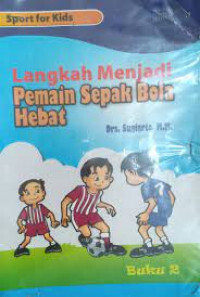 Image of Langkah Menjadi Pemain Sepak Bola Hebat
