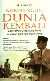 Image of Membangun Dunia Kembali : Dahsyatnya Orasi Bung Karno