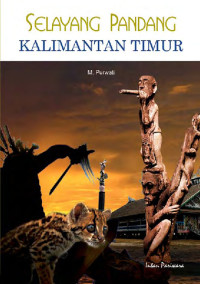 Image of Selayang Pandang : Kalimantan Timur
