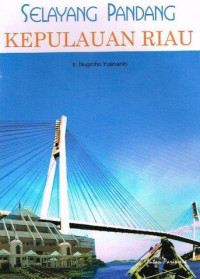 Image of Selayang Pandang : Kepulauan Riau