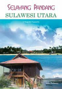 Image of Selayang Pandang : Sulawesi Utara